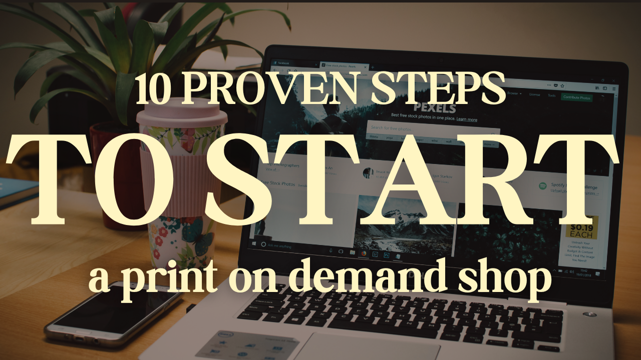 Proven Steps to Open a New Print on Demand Shop